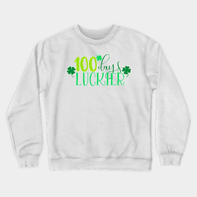 100 Days luckier Crewneck Sweatshirt by Coral Graphics